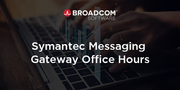 Symantec Messaging Gateway Office Hours